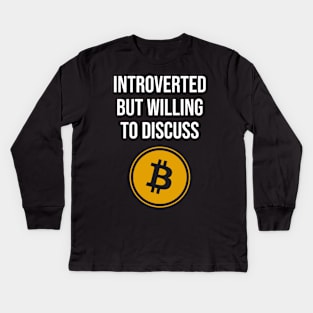 Introverted but Willing To Discuss Bitcoin Kids Long Sleeve T-Shirt